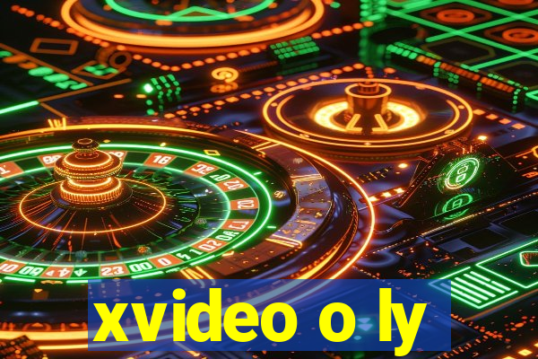 xvideo o ly